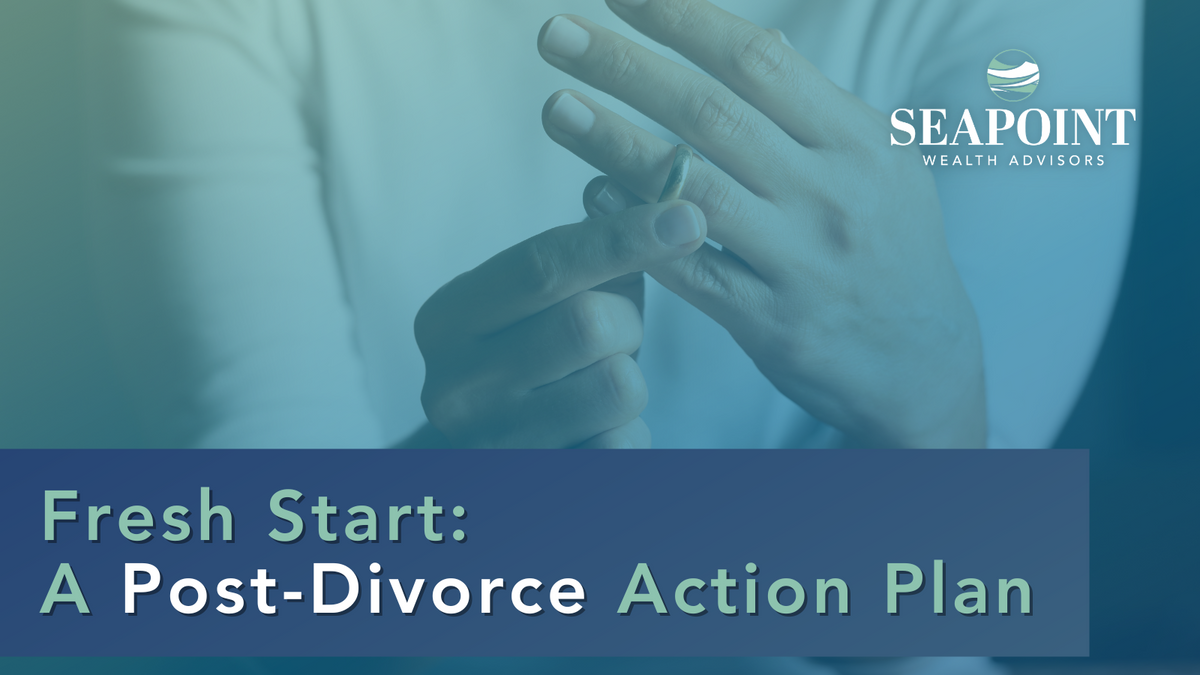 Fresh Start: A Post-Divorce Action Plan