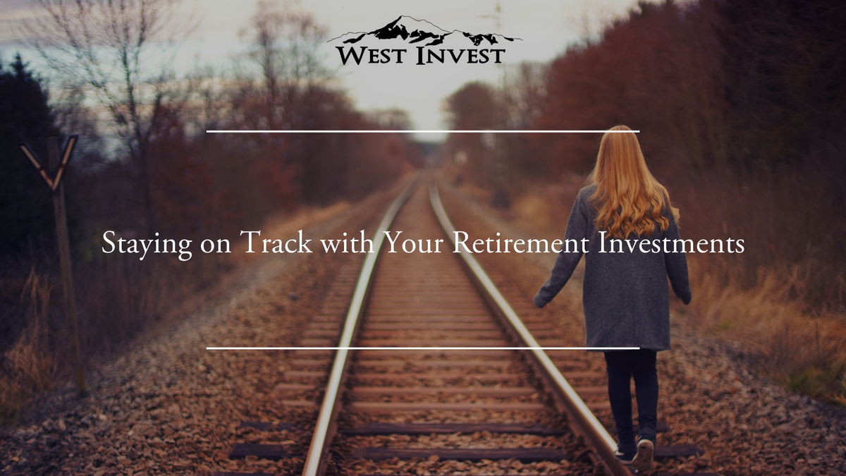 Staying on Track with Your Retirement Investments