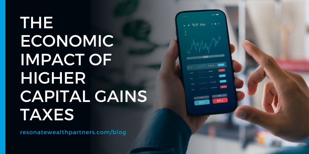 The Economic Impact of Higher Capital Gains Taxes