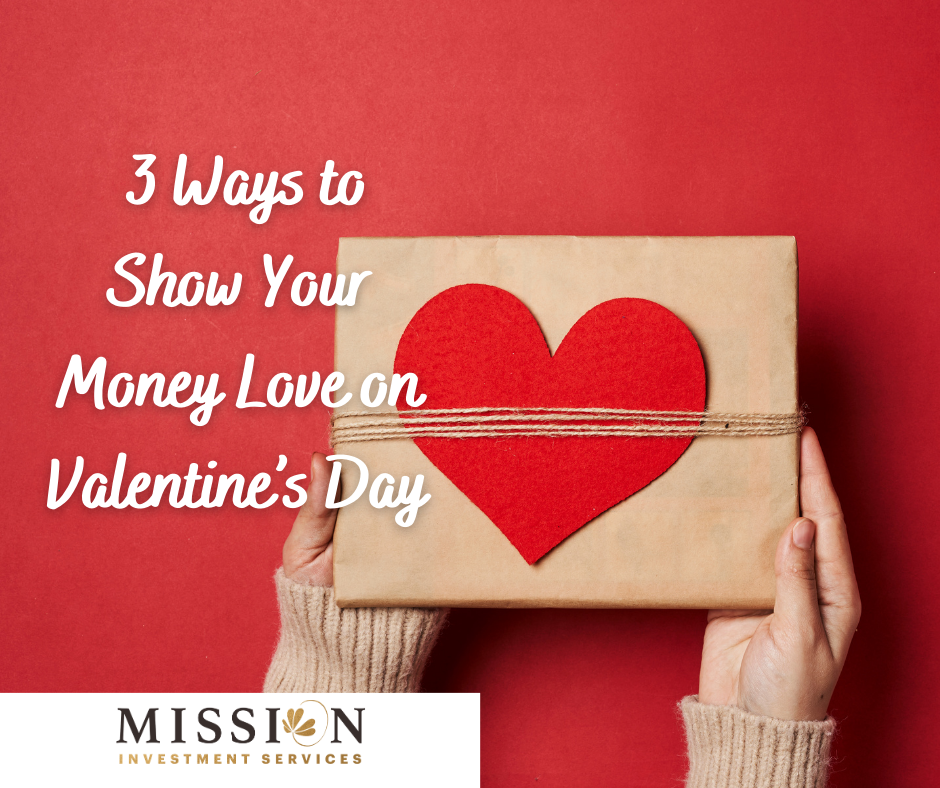 3 Ways to Show Your Money Love on Valentine's Day