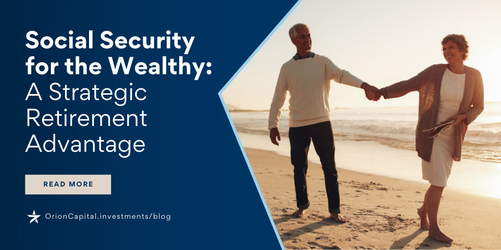 Social Security for the Wealthy: A Strategic Retirement Advantage