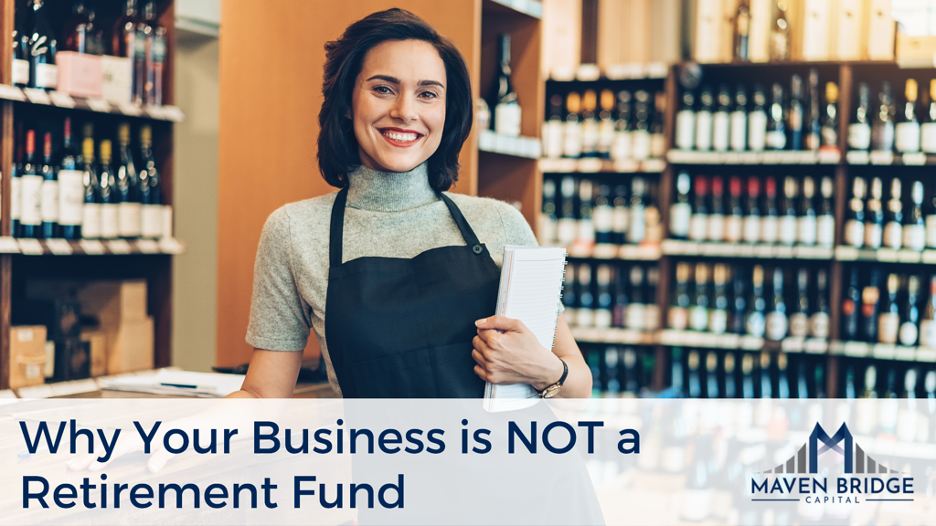 Why Your Business is NOT a Retirement Fund