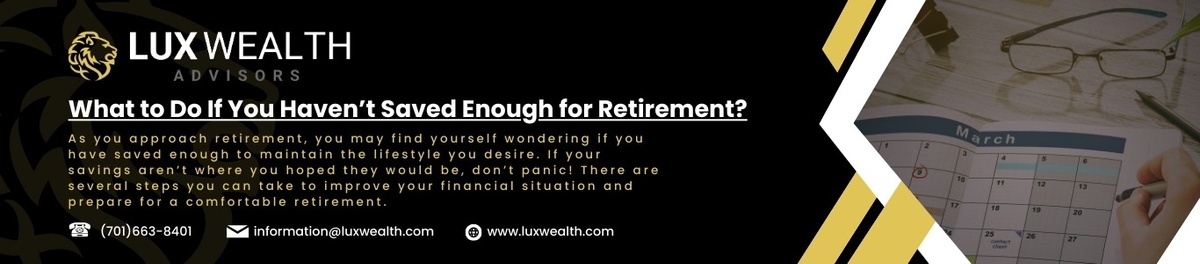 What to Do If You Haven’t Saved Enough for Retirement?