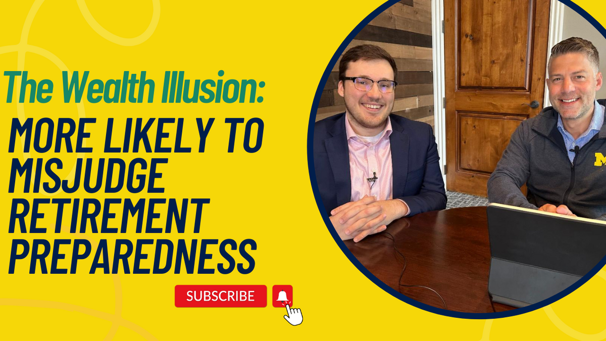 EP 186: The Wealth Illusion: More Likely to Misjudge Retirement Preparedness