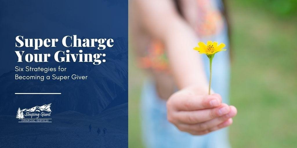 Super Charge Your Giving: Six Strategies for Becoming a Super Giver