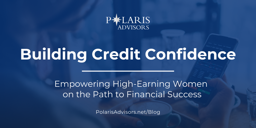 Building Credit Confidence: Empowering High-Earning Women on the Path to Financial Success