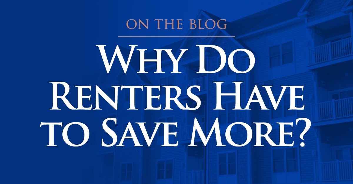 Why Do Renters Have to Save More?