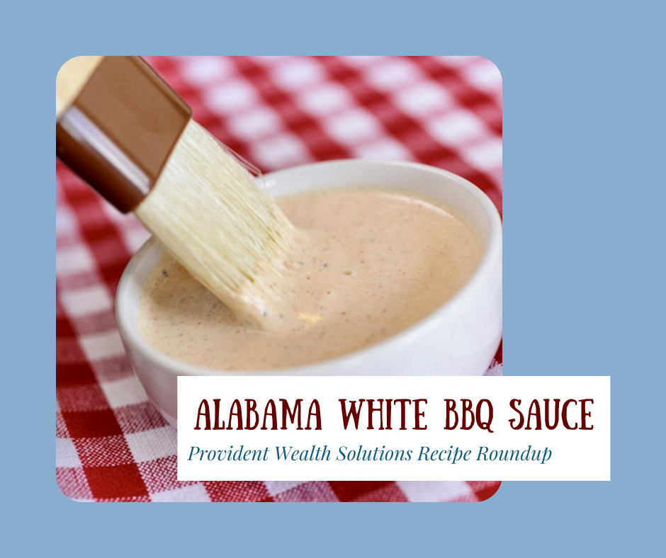 Provident Wealth Solutions Recipe Roundup: Alabama White BBQ Sauce