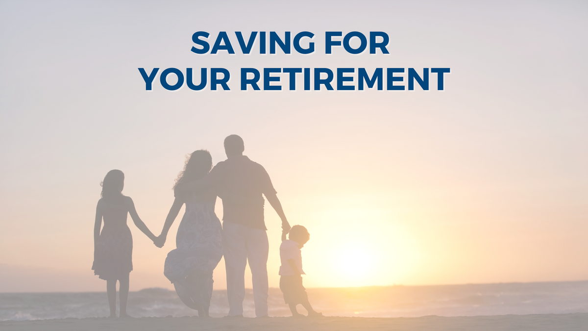 Saving for Your Retirement