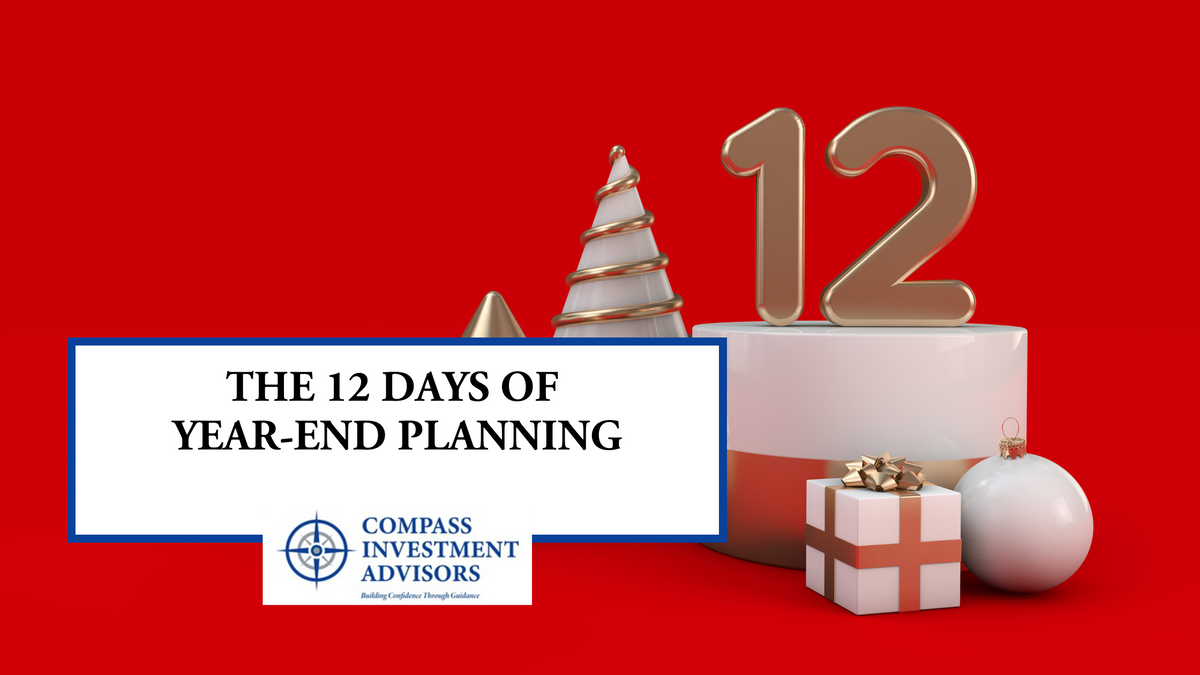 The 12 Days of Year-End Planning: Things to Consider Going into the New Year