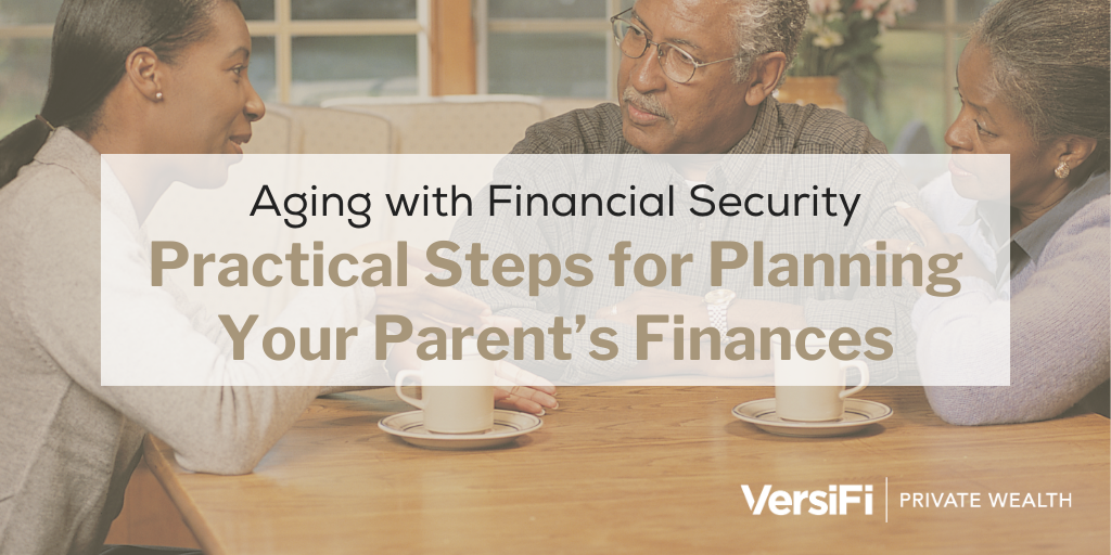 Aging with Financial Security: Practical Steps for Planning Your Parents' Finances