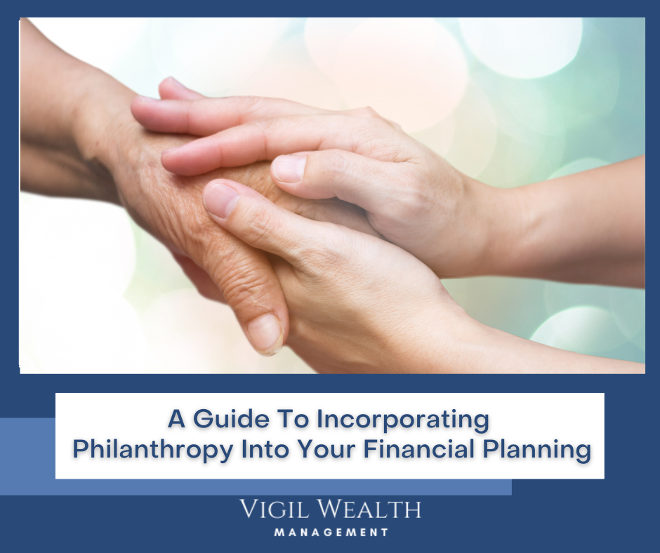 A Guide to Incorporating Philanthropy into Your Financial Planning