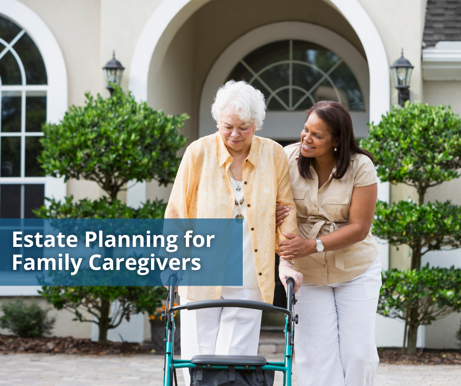 Estate Planning for Family Caregivers