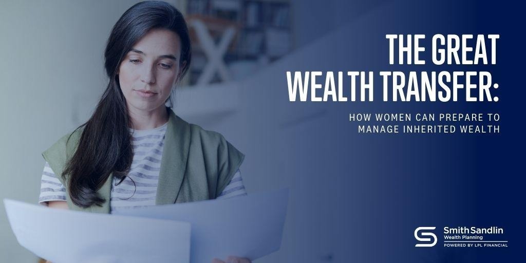 The Great Wealth Transfer: How Women Can Prepare to Manage Inherited Wealth