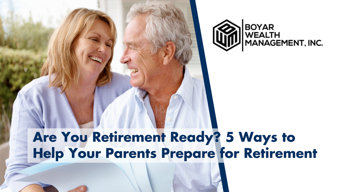 Are You Retirement Ready? 5 Ways to Help Your Parents Prepare for Retirement