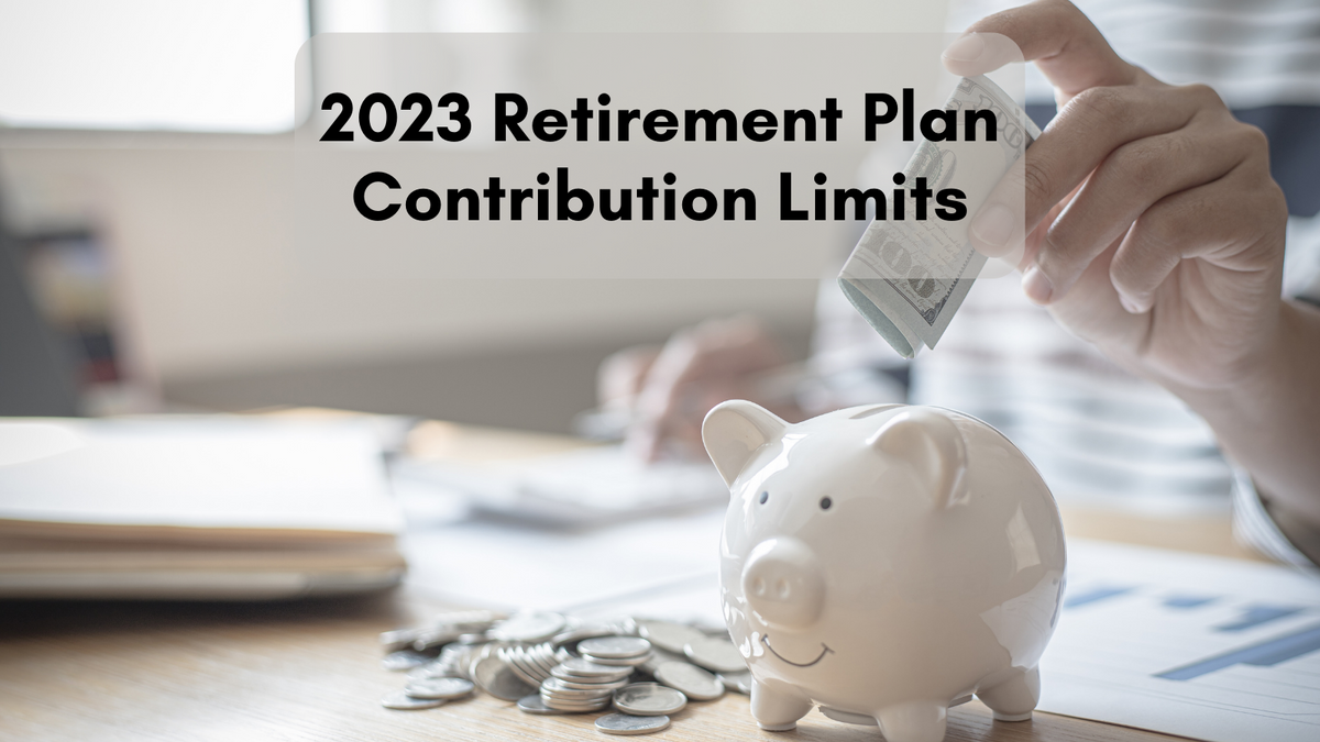 New Retirement Contribution Limits for 2023