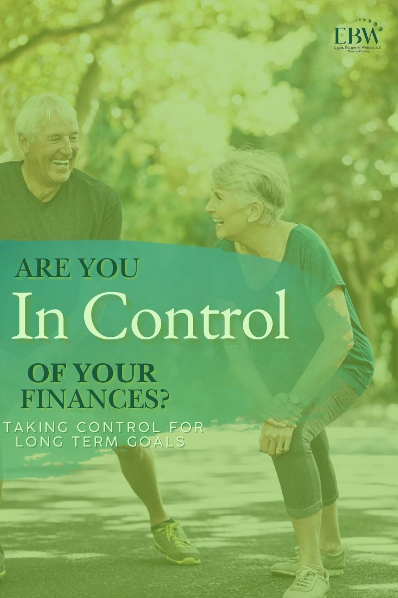 Taking Control of Your Finances For Long Term Financial Goals