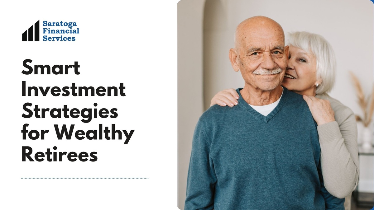 Smart Investment Strategies for Wealthy Retirees