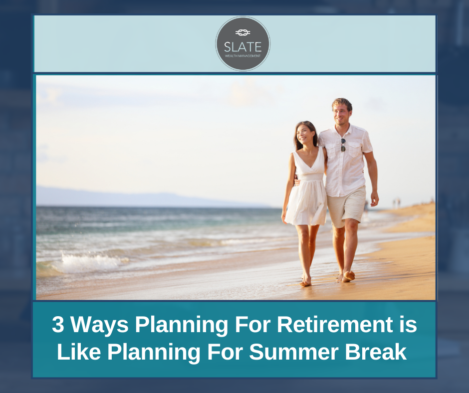 3 Ways Planning For Retirement is Like Planning For Summer Break