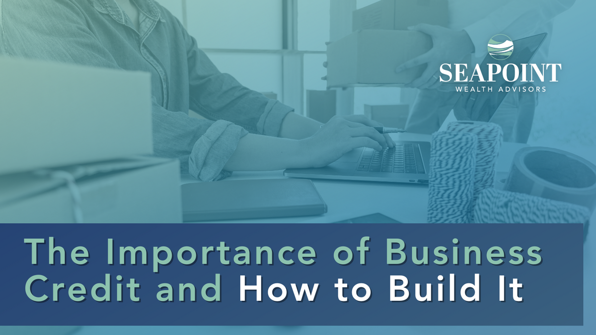 The Importance of Business Credit and How to Build It
