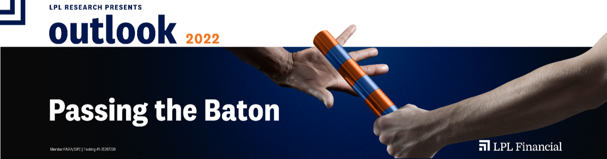 LPL Research Outlook 2022: Passing the Baton