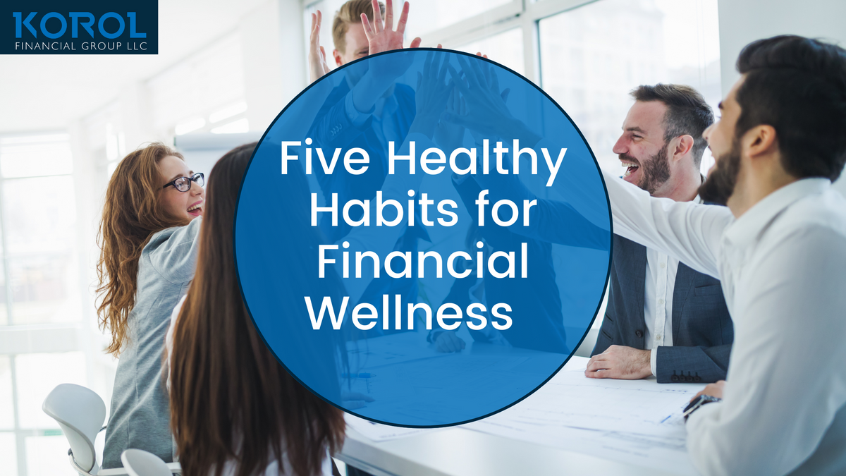 Five Healthy Habits for Financial Wellness