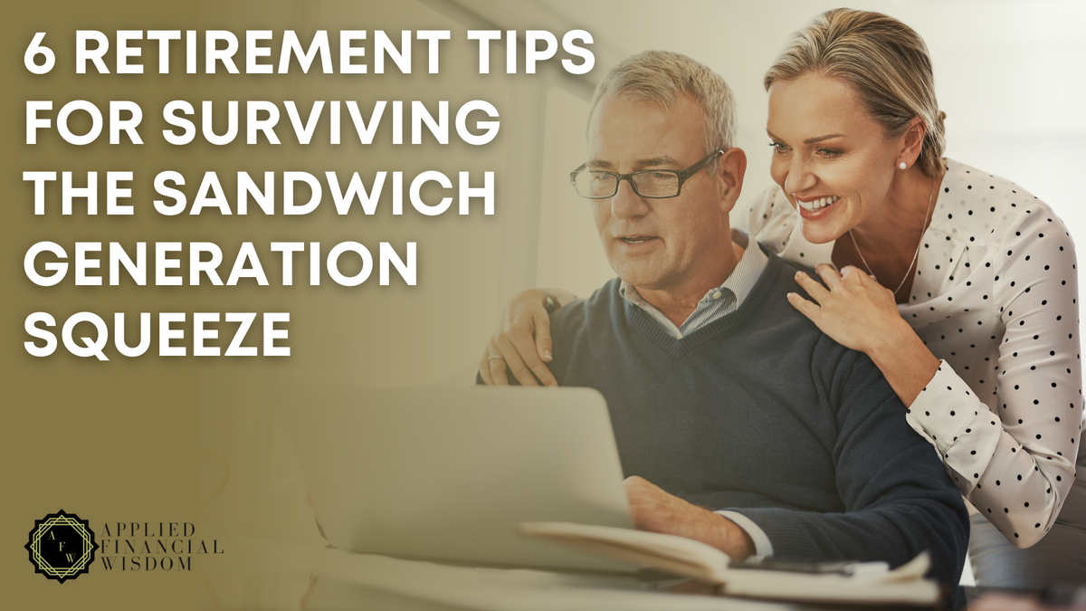 6 Retirement Tips for Surviving the Sandwich Generation Squeeze