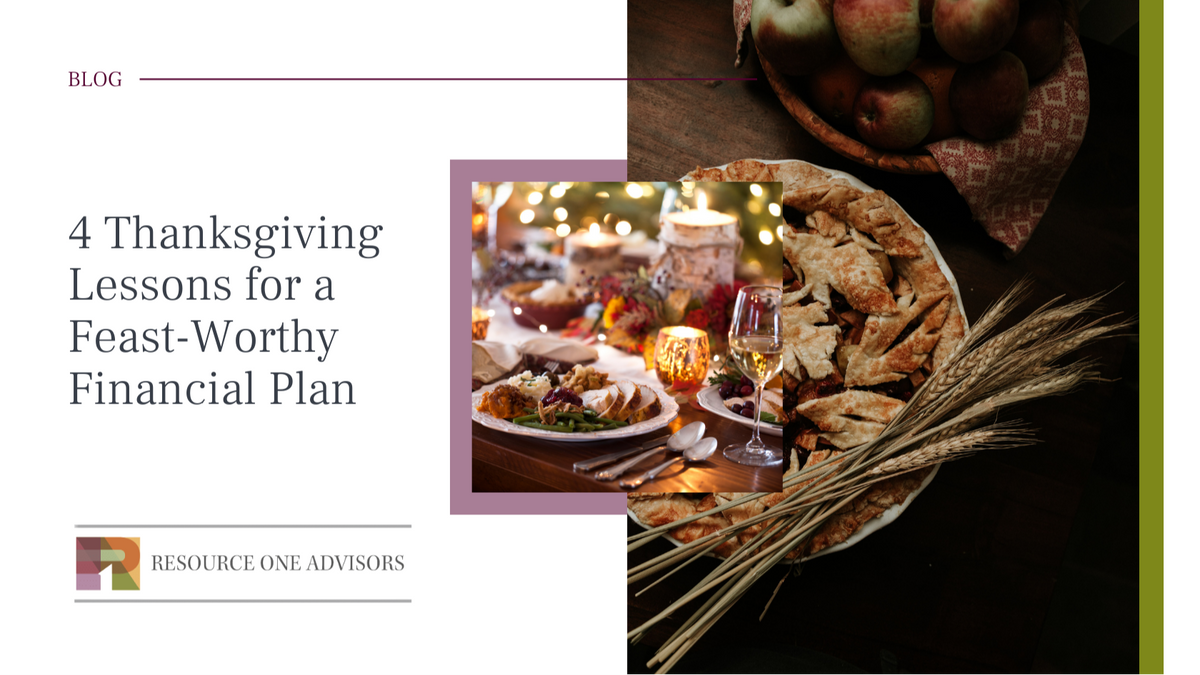 4 Thanksgiving Lessons for a Feast-Worthy Financial Plan