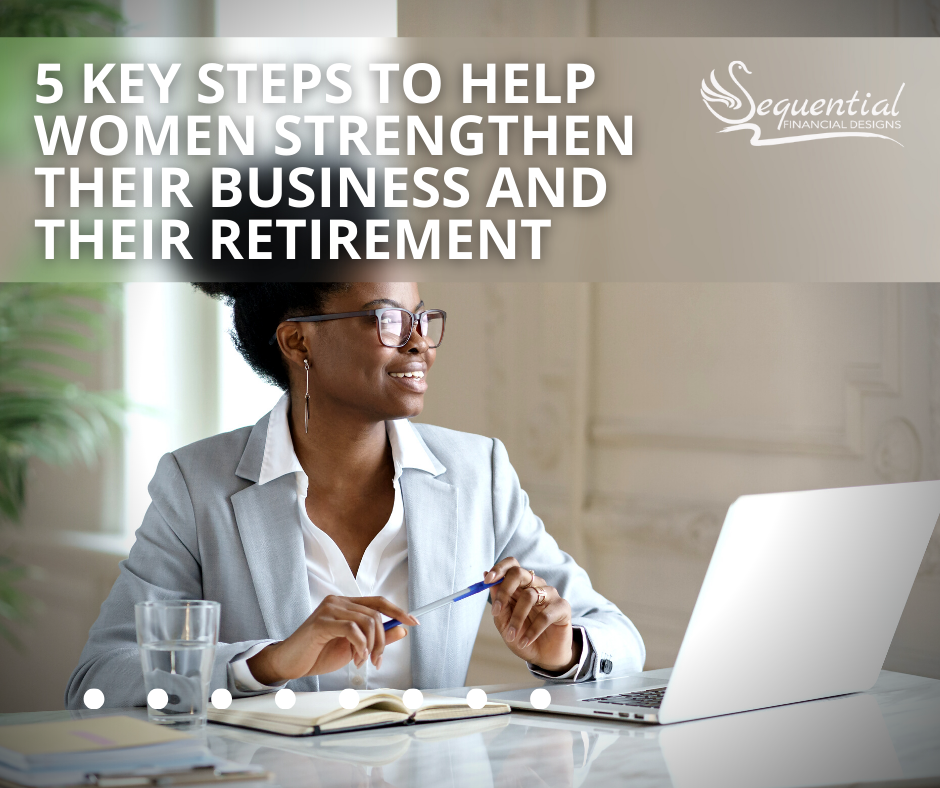 5 Key Steps To Help Women Strengthen Their Business and Their Retirement