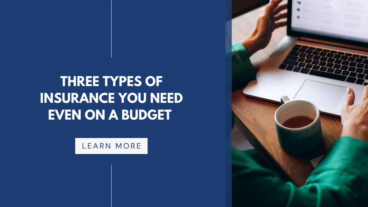 Three Types of Insurance You Need Even on a Budget