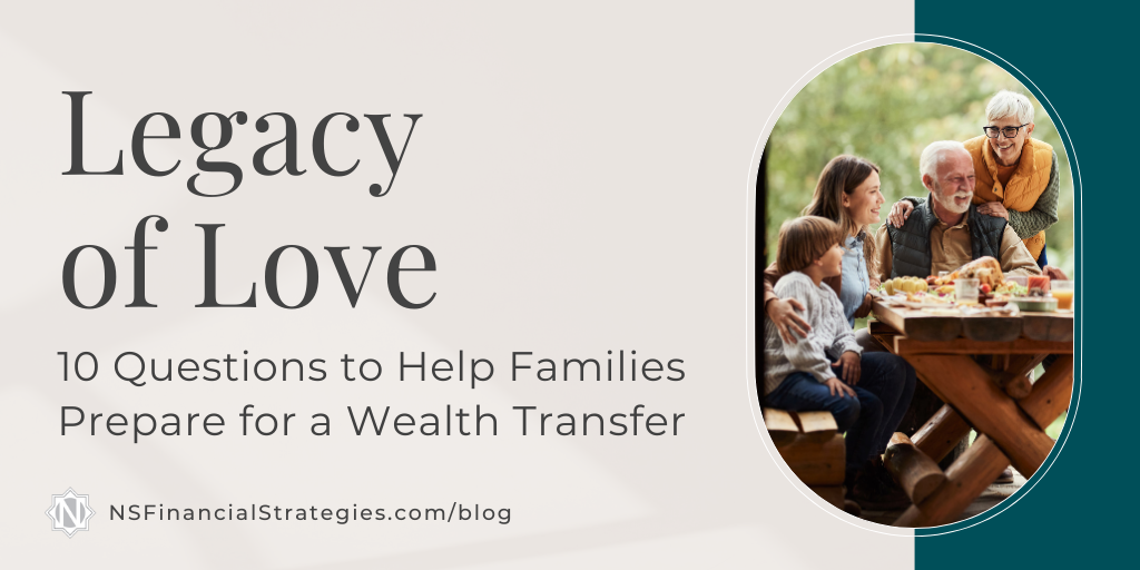 Legacy of Love: 10 Questions to Help Families Prepare for a Wealth Transfer