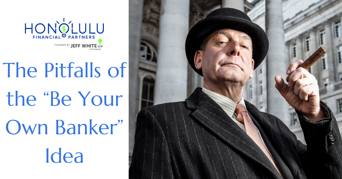 The Pitfalls of the “Be Your Own Banker” Idea