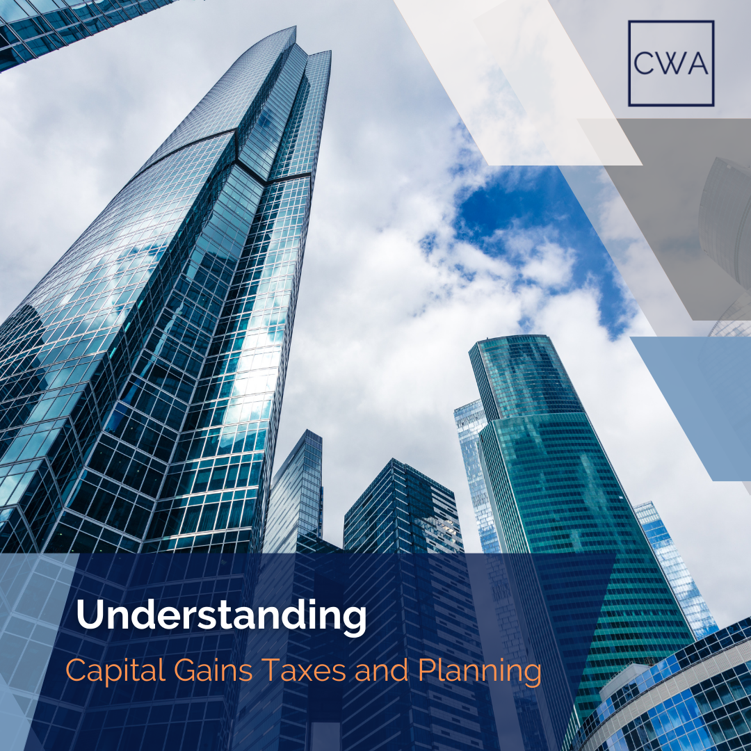 Understanding Capital Gains Taxes and Planning