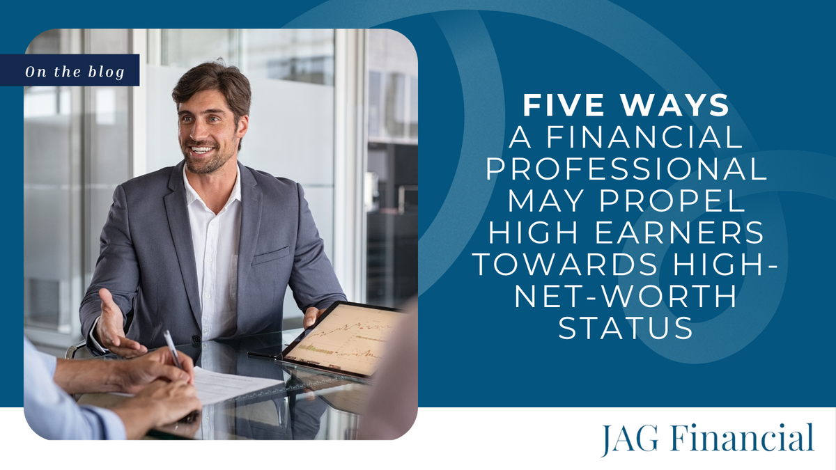 5 Ways a Financial Professional May Help Propel High Earners