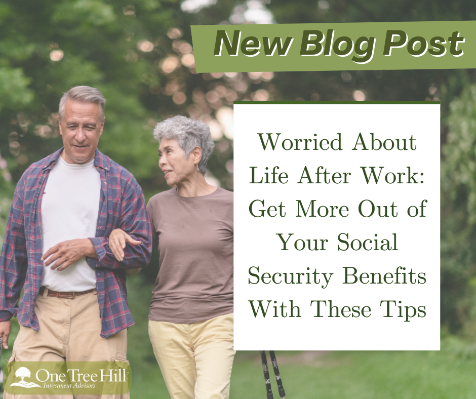 Worried About Life After Work? Get More Out of Your Social Security Benefits With These Tips