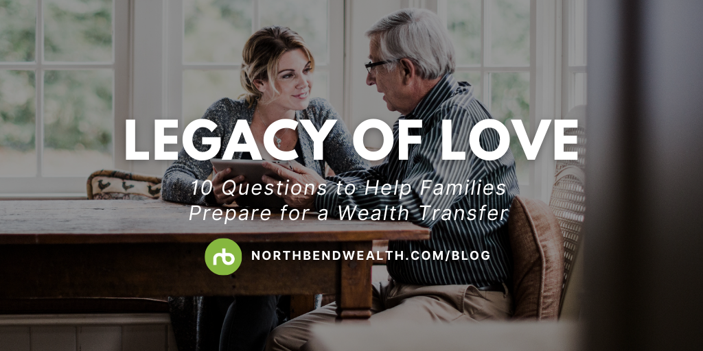 Legacy of Love: 10 Questions to Help Families Prepare for a Wealth Transfer