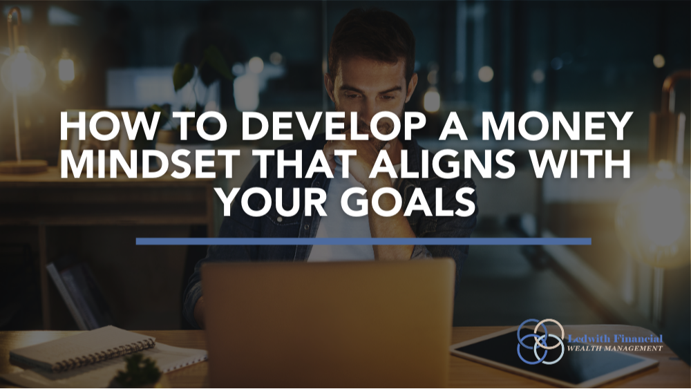 How to Develop a Money Mindset That Aligns with Your Goals