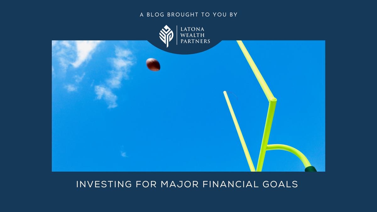 Investing for Major Financial Goals
