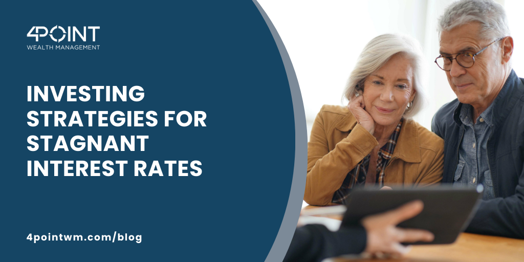 Investing Strategies for Stagnant Interest Rates