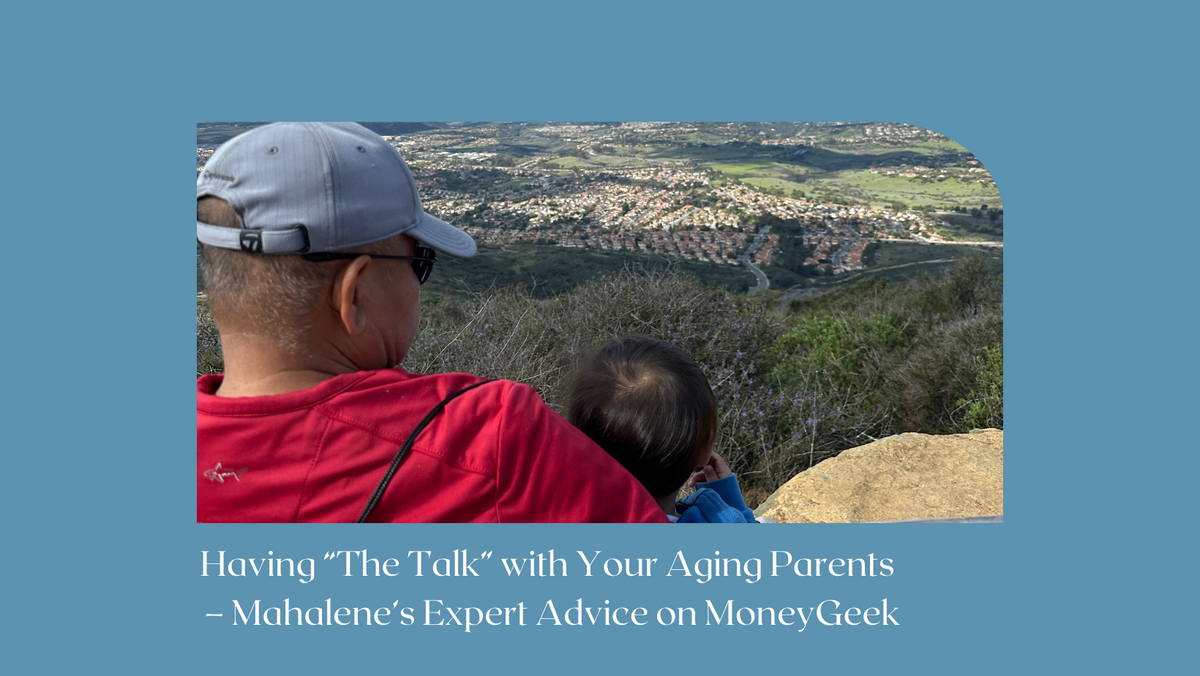 Having “The Talk” with Your Aging Parents – Mahalene’s Expert Advice on MoneyGeek