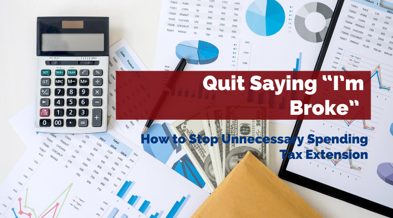 Quit Saying “I’m Broke”: How to Stop Unnecessary Spending