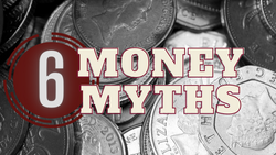 6 Money Myths!