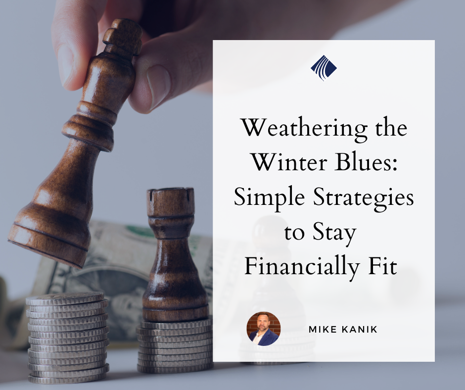 Weathering the Winter Blues: Simple Strategies to Stay Financially Fit