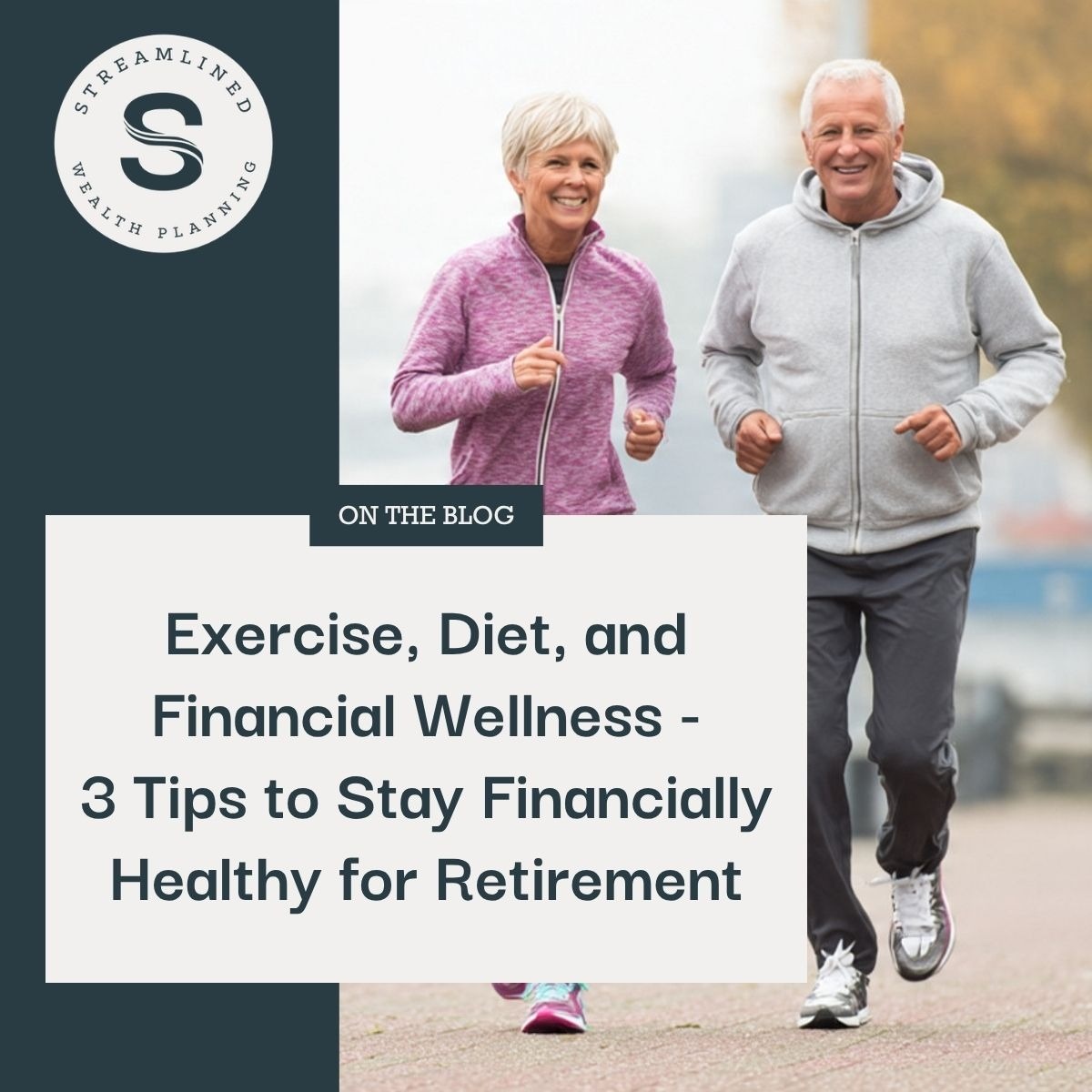Exercise, Diet, and Financial Wellness - 3 Tips to Stay Financially Healthy for Retirement