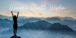 Women's Wealth Wisdom: Leaving a Legacy