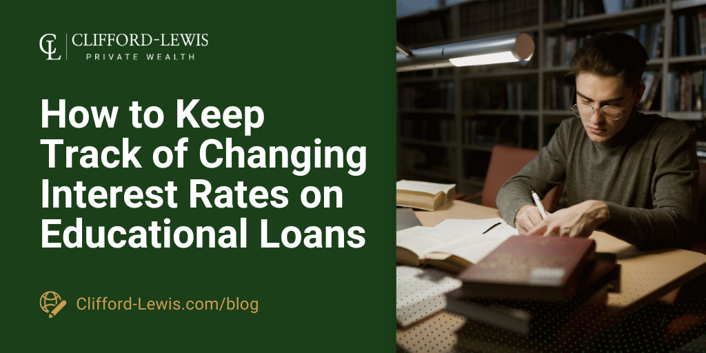 How to Keep Track of Changing Interest Rates on Educational Loans