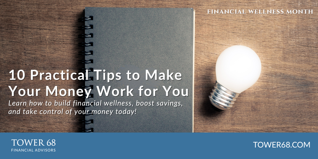 10 Practical Tips to Make Your Money Work for You