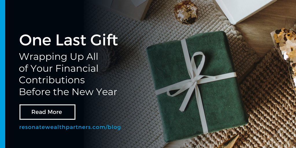 One Last Gift: Wrapping Up All of Your Financial Contributions Before the New Year