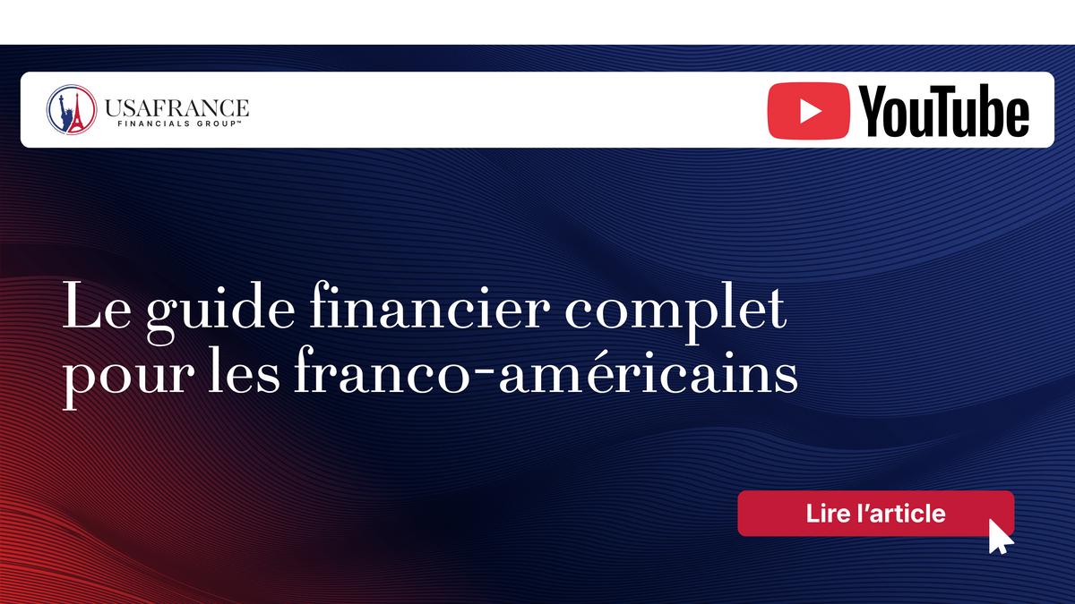 Le guide financier complet pour les franco-américains