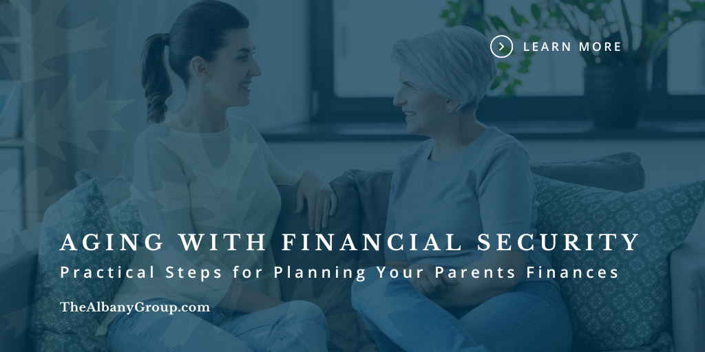 Aging with Financial Security: Practical Steps for Planning Your Parents' Finances